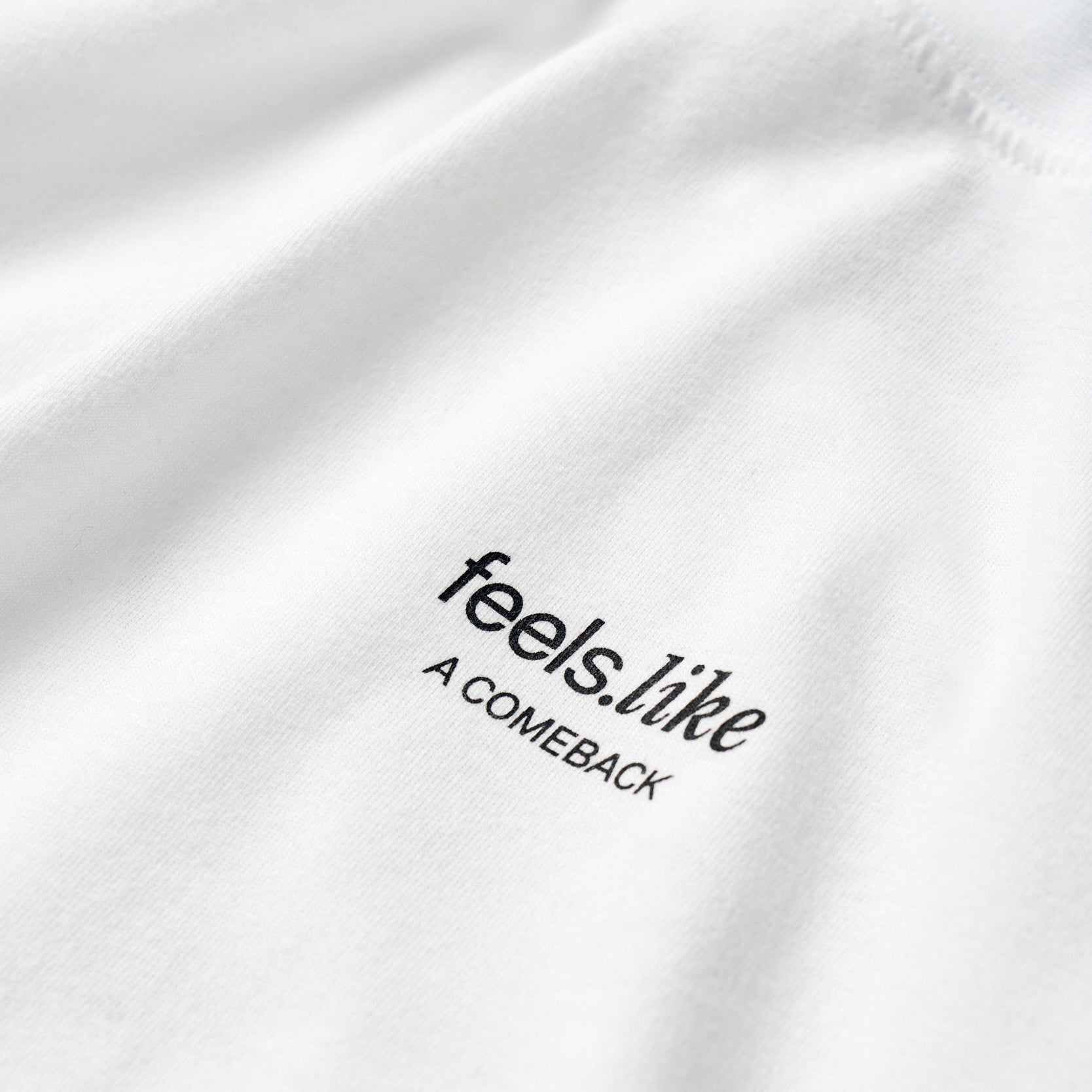 feels.like a comeback T-Shirt